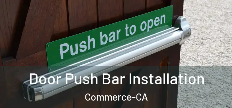  Door Push Bar Installation Commerce-CA